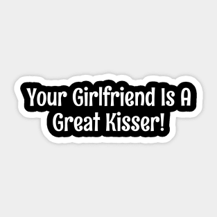 Your girlfriend is a great kisser Sticker